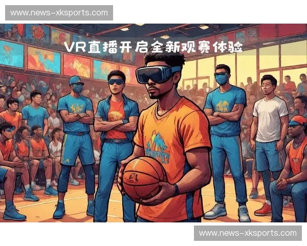 打造沉浸式篮球直播间，享受全新观赛体验